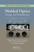 Cover-Bild zum Titel 'Molded Optics' von 'Michael Schaub, Eric Fest, Alan Symmons, Jim Schwiegerling, R. Hamilton Shepard'