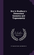Cover-Bild zum Titel 'Key to Bradbury's Elementary Geometry and Trigonometry' von 'William Frothingham Bradbury'