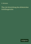 Cover-Bild zum Titel 'Über die Entwicklung des altdeutschen Schöffengerichts' von 'E. Hermann'