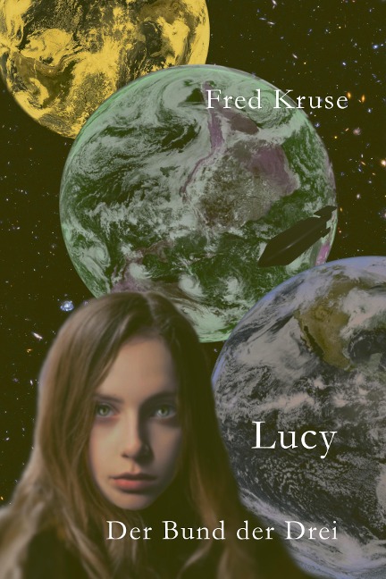Lucy - Der Bund der Drei (Band 3) - Fred Kruse