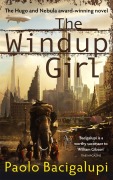 Cover-Bild zum Titel 'The Windup Girl' von 'Paolo Bacigalupi'