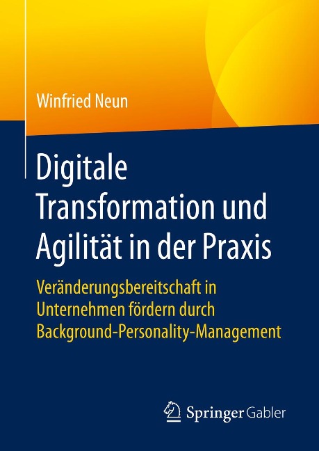 Digitale Transformation und Agilität in der Praxis - Winfried Neun