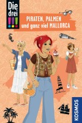 Cover-Bild zum Titel 'Die drei !!!, Piraten, Palmen und ganz viel Mallorca (drei Ausrufezeichen)' von 'Silja Lund'
