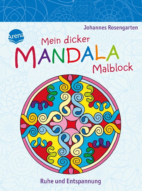 Mein dicker Mandala-Malblock. Ruhe und Entspannung - Johannes Rosengarten