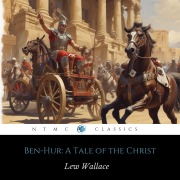 Cover-Bild zum Titel 'Ben-Hur: A Tale of the Christ' von 'Lew Wallace'