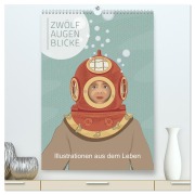 Cover-Bild zum Titel 'Zwölf Augenblicke - Illustrationen aus dem Leben (hochwertiger Premium Wandkalender 2026 DIN A2 hoch), Kunstdruck in Hochglanz' von 'Swoony Grafik Design'
