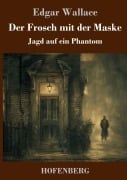 Cover-Bild zum Titel 'Der Frosch mit der Maske' von 'Edgar Wallace'