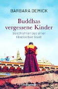 Buddhas vergessene Kinder - Barbara Demick
