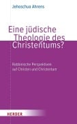 Cover-Bild zum Titel 'Eine jüdische Theologie des Christentums?' von 'Jehoschua Ahrens'
