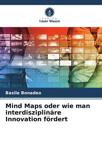Mind Maps oder wie man interdisziplinäre Innovation fördert - Basile Bonadeo