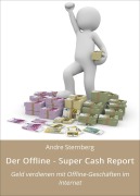 Cover-Bild zum Titel 'Der Offline - Super Cash Report' von 'Andre Sternberg'