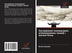 Cover-Bild zum Titel 'Zarz¿dzanie innowacjami, zrównowa¿ony rozwój i wzrost firmy' von 'Bruno Gianello'