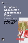 Cover-Bild zum Titel 'O ingênuo Dagoberto e A apaixonada Elena: dois contos de Alcântara Machado' von 'Alcântara Machado'