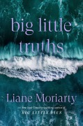 Cover-Bild zum Titel 'Big Little Truths' von 'Liane Moriarty'
