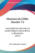 Memoires de L'Abbe Morellet V2 - Pierre Edouard Lemontey