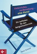 Unterrichtsvorbereitung - eine Kunst - Hans Schmid