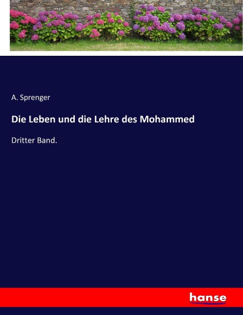 Die Leben und die Lehre des Mohammed - A. Sprenger