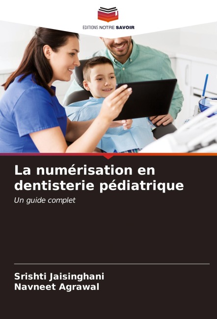 La numérisation en dentisterie pédiatrique - Srishti Jaisinghani, Navneet Agrawal