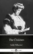 The Children by Edith Wharton - Delphi Classics (Illustrated) - Edith Wharton