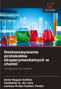 Dostosowywanie protoko¿ów eksperymentalnych w chemii - Anne Raquel Sotiles, Vanderlei A. de Lima, Larissa M. dos Santos Tonial