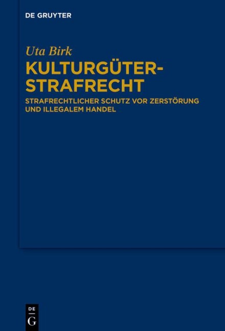 Kulturgüterstrafrecht - Uta Birk