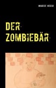 Cover-Bild zum Titel 'Der Zombiebär' von 'Maurice Herzig'