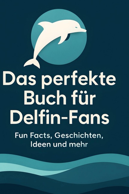 Das perfekte Buch für Delfin-Fans - Ella Schubert