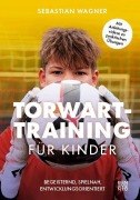 Cover-Bild zum Titel 'Torwart-Training für Kinder' von 'Sebastian Wagner'