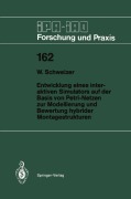 Cover-Bild zum Titel 'Entwicklung eines interaktiven Simulators auf der Basis von Petri-Netzen zur Modellierung und Bewertung hybrider Montagestrukturen' von 'Wolfgang Schweizer'