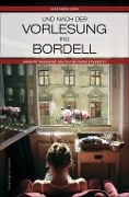 Cover-Bild zum Titel 'Und nach der Vorlesung ins Bordell' von 'Alexandra Aden'