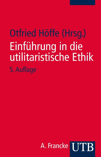 Einführung in die utilitaristische Ethik - 