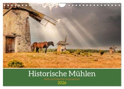 Historische Mühlen - Räder und Flügel der Vergangenheit (Wandkalender 2026 DIN A4 quer), CALVENDO Monatskalender - Johann Schörkhuber