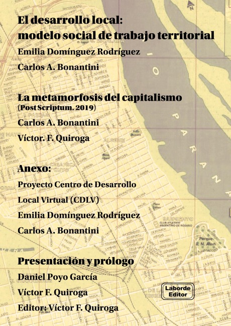 El desarrollo local: modelo social de trabajo territorial - Emilia Dominguez Rodríguez, Carlos Bonantini, Víctor F. Quiroga