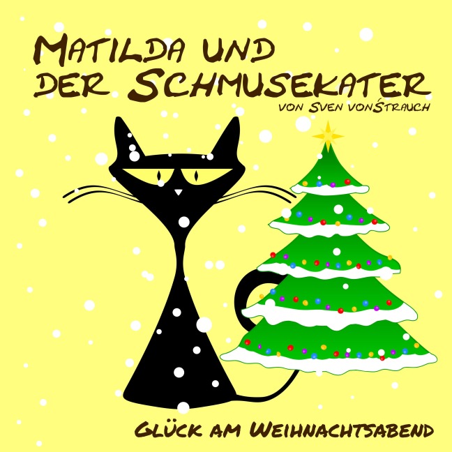 Matilda und der Schmusekater - Sven von Strauch, Sven von Strauch