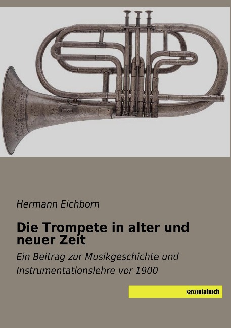 Die Trompete in alter und neuer Zeit - Hermann Eichborn