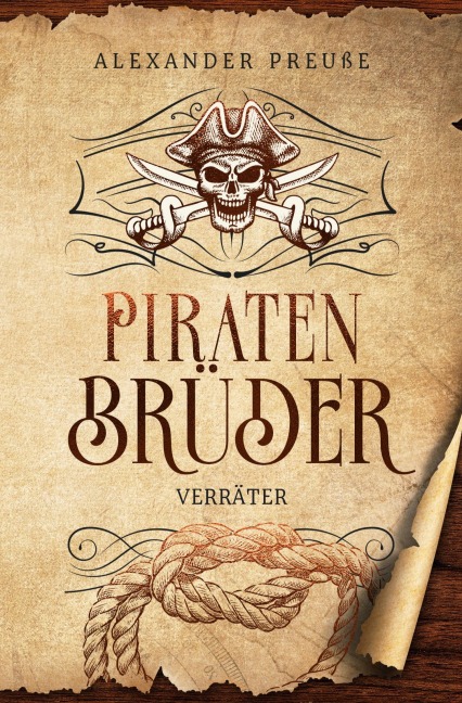 Verräter - Piratenbrüder Band 6 - Alexander Preuße