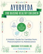 Cover-Bild zum Titel 'Ayurveda for Raising Healthy Children' von 'Marianne Teitelbaum'