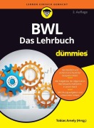 Cover-Bild zum Titel 'BWL für Dummies. Das Lehrbuch' von 'Tobias Amely, Alexander Deseniss, Michael Griga, Thomas Lauer, Peter Pautsch'