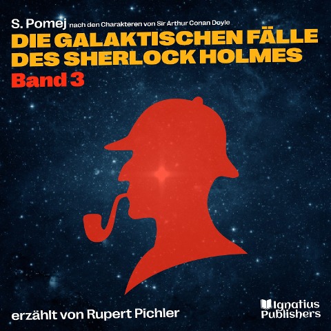 Die galaktischen Fälle des Sherlock Holmes (Band 3) - Arthur Conan Doyle, S. Pomej