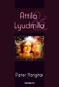 Cover-Bild zum Titel 'Attila & Lyudmila' von 'Peter Hargitai'