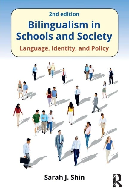 Bilingualism in Schools and Society - Sarah J. Shin