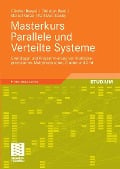 Cover-Bild zum Titel 'Masterkurs Parallele und Verteilte Systeme' von 'Günther Bengel, Karl-Uwe Stucky, Marcel Kunze, Christian Baun'