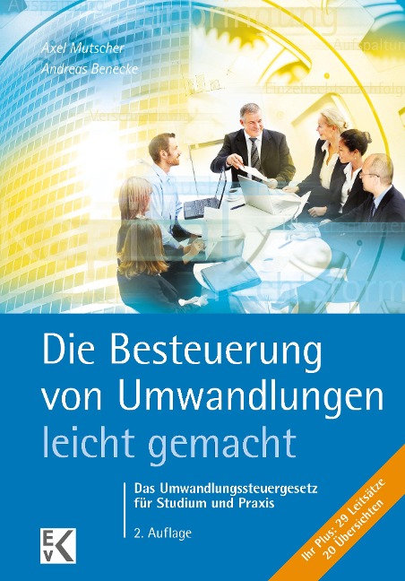 Die Besteuerung von Umwandlungen - leicht gemacht. - Axel Mutscher, Andreas Benecke