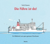 Cover-Bild zum Titel 'Die Fähre ist da!' von 'Yuichi Kasano'
