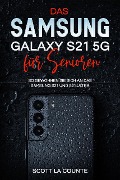 Cover-Bild zum Titel 'Samsung Galaxy S21 5g Für Senioren: So Gewöhnen Sie Sich An Das Samsung S21 Und S21 Ultra' von 'Scott D'