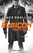 Cover-Bild zum Titel 'Das Rubicon-Protokoll' von 'James Swallow'