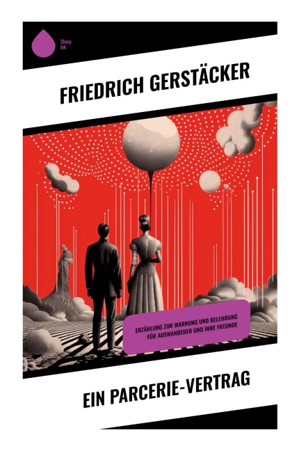 Ein Parcerie-Vertrag - Friedrich Gerstäcker