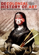 Cover-Bild zum Titel 'Decolonial History of Art' von 'Carolin Overhoff Ferreira'
