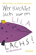 Cover-Bild zum Titel 'Wer fürchtet sich vorm lila Lachs?' von 'Elisabeth Steinkellner, Michael Roher'