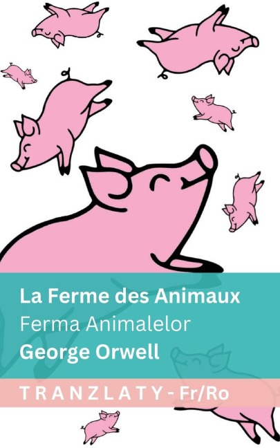 La Ferme des Animaux / Ferma Animalelor - George Orwell